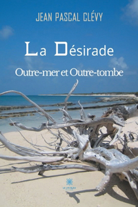 Désirade Outre-mer et Outre-tombe