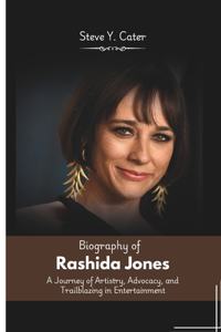Biography of Rashida Jones