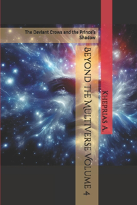 Beyond the Multiverse Volume 4