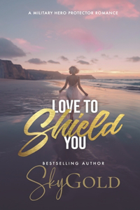 Love To Shield You