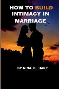 How to build intimacy in marriage