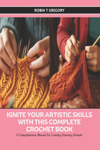 Ignite Your Artistic Skills with this Complete Crochet Book