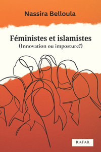 Féministes et Islamistes ( (Innovation ou imposture ?)