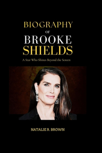 Biography of Brooke Shields