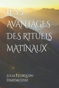 Les 5 Avantages Des Rituels Matinaux