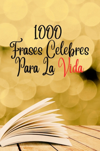 1000 Frases Celebres Para La Vida