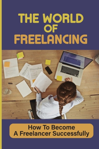 The World Of Freelancing