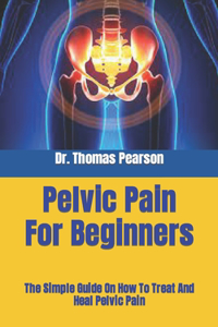 Pelvic Pain For Beginners