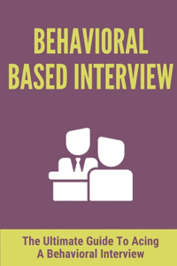 Behavioral Based Interview