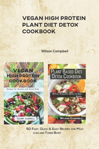 Vegan High Protein Plant Diet Detox Cookbook