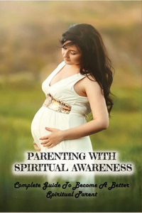 Parenting With Spiritual Awareness