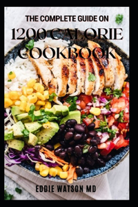 The Complete Guide on 1200 Calorie Cookbook