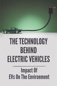 The Technology Behind Electric Vehicles