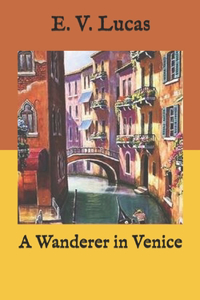 A Wanderer in Venice