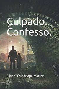 Culpado. Confesso.