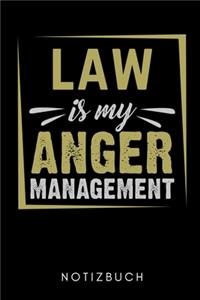 Law Is My Anger Management Notizbuch