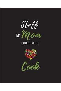 Stuff My Mom Taught Me to Cook