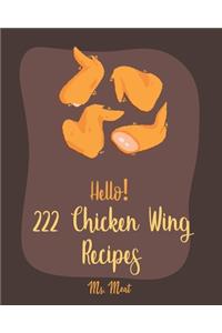 Hello! 222 Chicken Wing Recipes