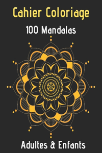 Cahier Coloriage 100 Mandalas Adulte & enfants