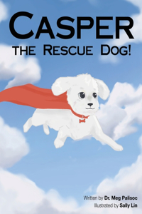 Casper, the Rescue Dog!