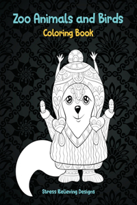 Zoo Animals and Birds - Coloring Book - Stress Relieving Designs