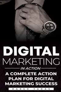 Digital Marketing in Action