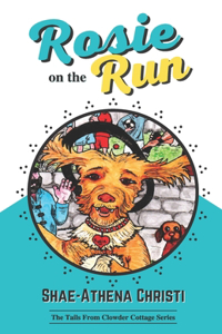 Rosie on the Run: Book 1 - The Tails from Clowder Cottage Series (A Feel Good Dog Story for Kids)