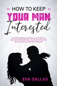 How To Keep Your Man Interested