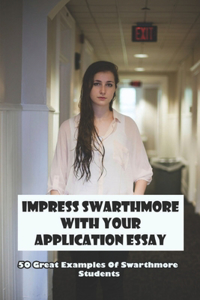 Impress Swarthmore With Your Application Essay