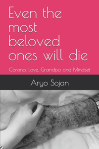 Even the most beloved ones will die