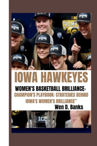 Iowa Hawkeyes Women's Basketball Brilliance-