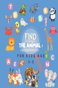 FIND THE ANIMAL ! For Kids age 3-5