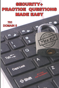 Security+ Practice Questions Made Easy