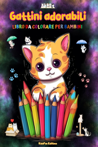 Gattini adorabili - Libro da colorare per bambini - Scene creative e divertenti di gatti sorridenti