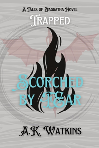 Scorched by Fear