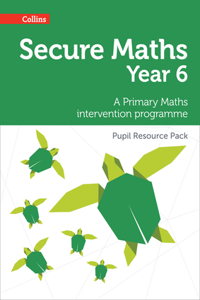 Secure Maths - Secure Year 6 Maths Pupil Resource Pack