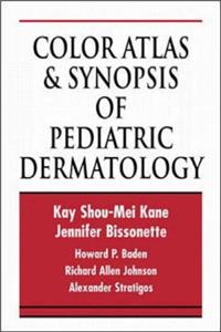 Color Atlas & Synopsis of Pediatric Dermatology (International student edition)