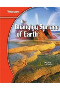 Glencoe Earth Iscience Modules: The Changing Surface of Earth, Grade 6, Student Edition