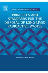 Principles and Standards for the Disposal of Long-Lived Radioactive Wastes