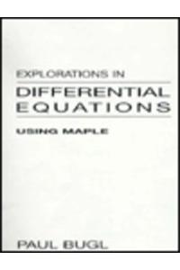 Explorations in Differential Equations Using Maple