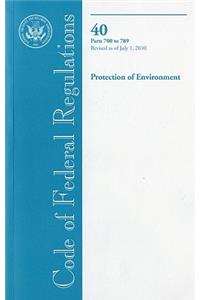 Code of Federal Regulations, Title 40, Protection of Environment, PT. 700-789, Revised as of July 1, 2010