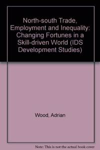 North-South Trade, Employment and Inequality: Changing Fortunes in a Skill-Driven World