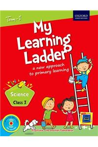 My Learning Ladder Science Class 3 Term 1: A New Approach to Primary Learning