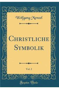Christliche Symbolik, Vol. 2 (Classic Reprint)
