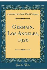 Germain, Los Angeles, 1920 (Classic Reprint)