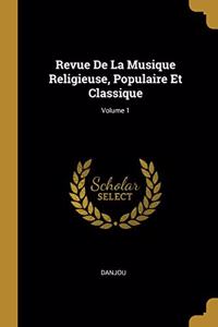 Revue De La Musique Religieuse, Populaire Et Classique; Volume 1