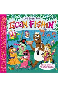 Goon Holler: Goon Fishin'