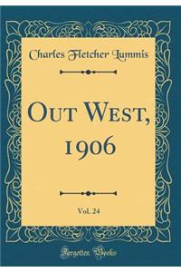 Out West, 1906, Vol. 24 (Classic Reprint)