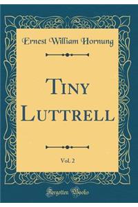 Tiny Luttrell, Vol. 2 (Classic Reprint)
