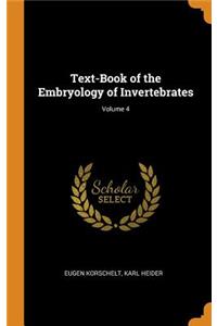 Text-Book of the Embryology of Invertebrates; Volume 4